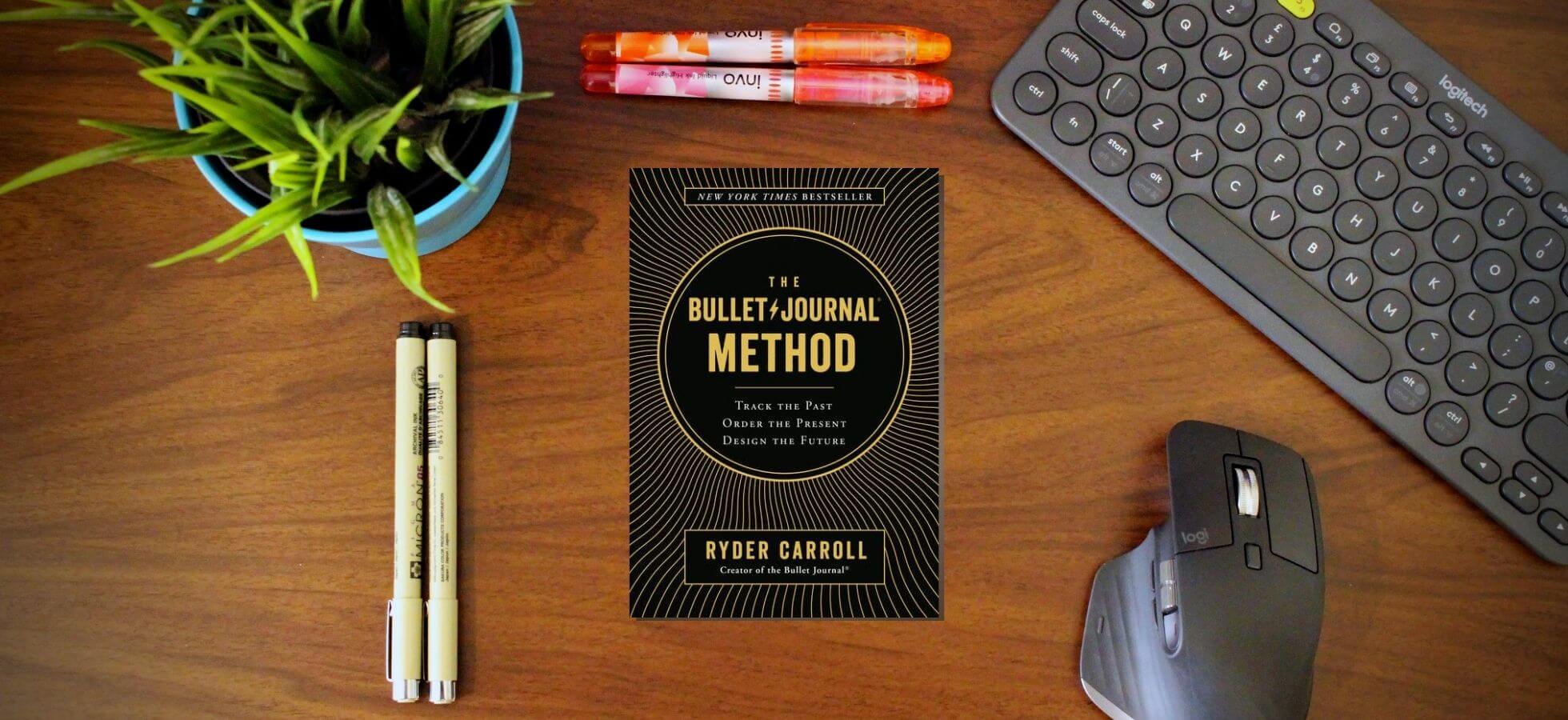 The Bullet Journal Method by Ryder Carroll – Book Notes, Summary, Review - Cover Image