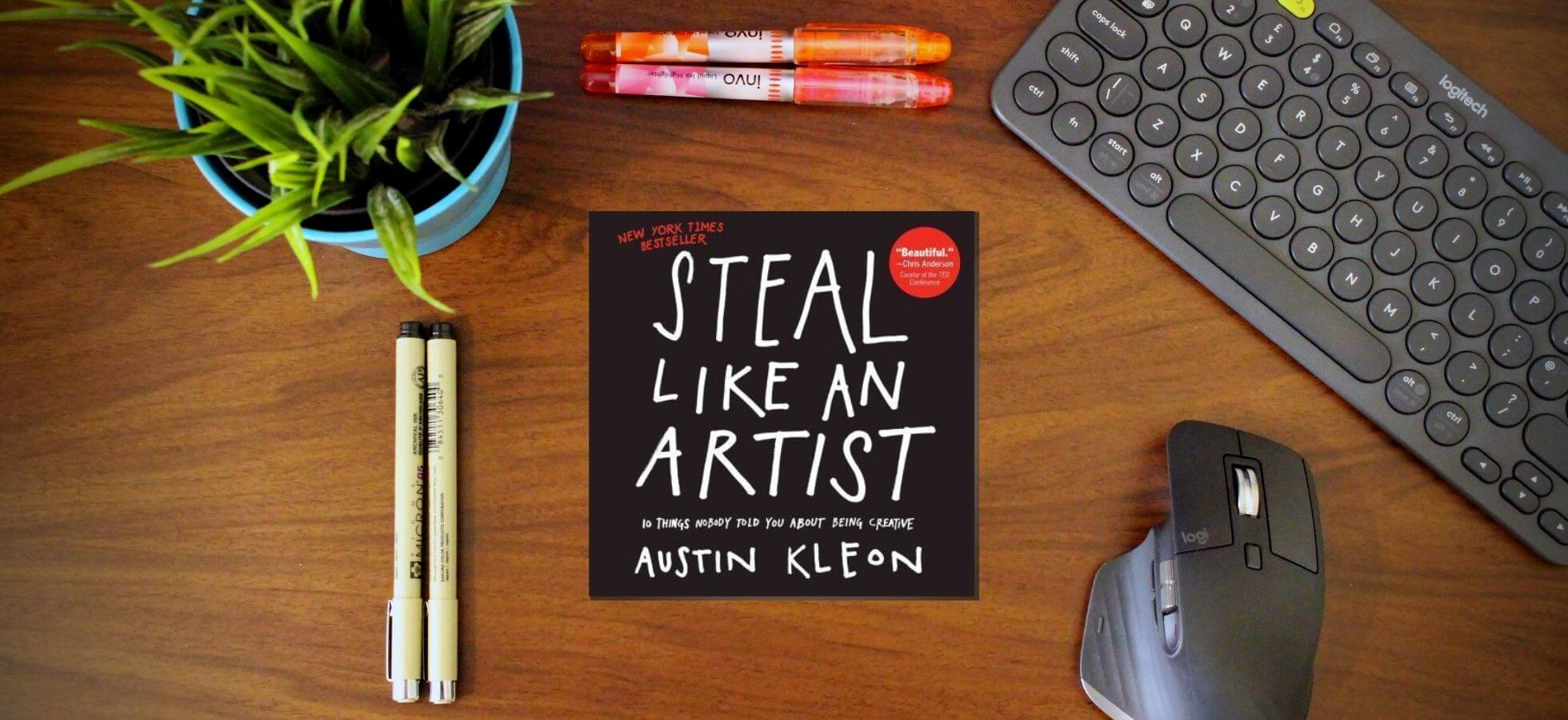 Steal Like An Artist by Austin Kleon – Book Notes, Summary, Review - Cover Image