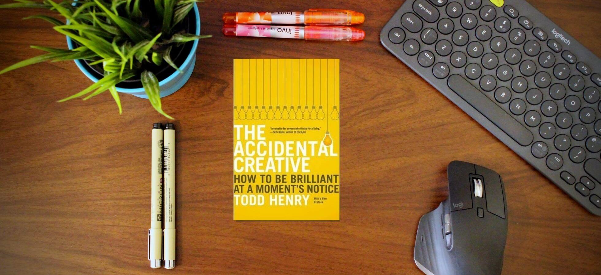 The Accidental Creative by Todd Henry - Book Notes, Summary, Review - Cover Image