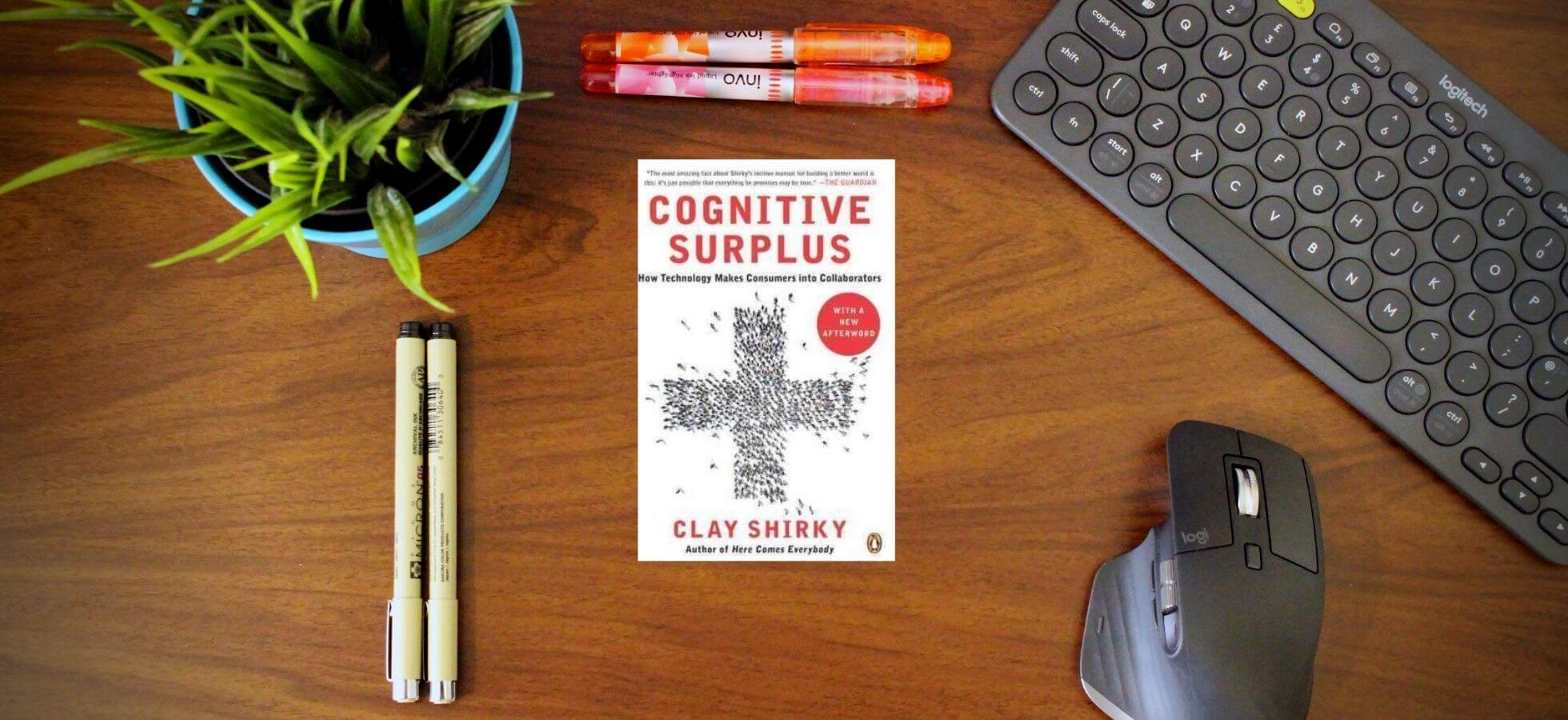 Cognitive Surplus by Clay Shirky - Book Notes, Summary, Review - Cover Image
