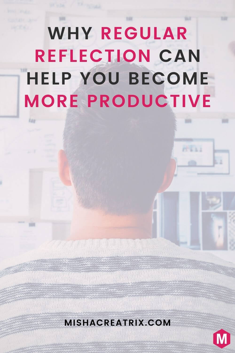 Why Regular Reflection Can Help You Become More Productive - Pin