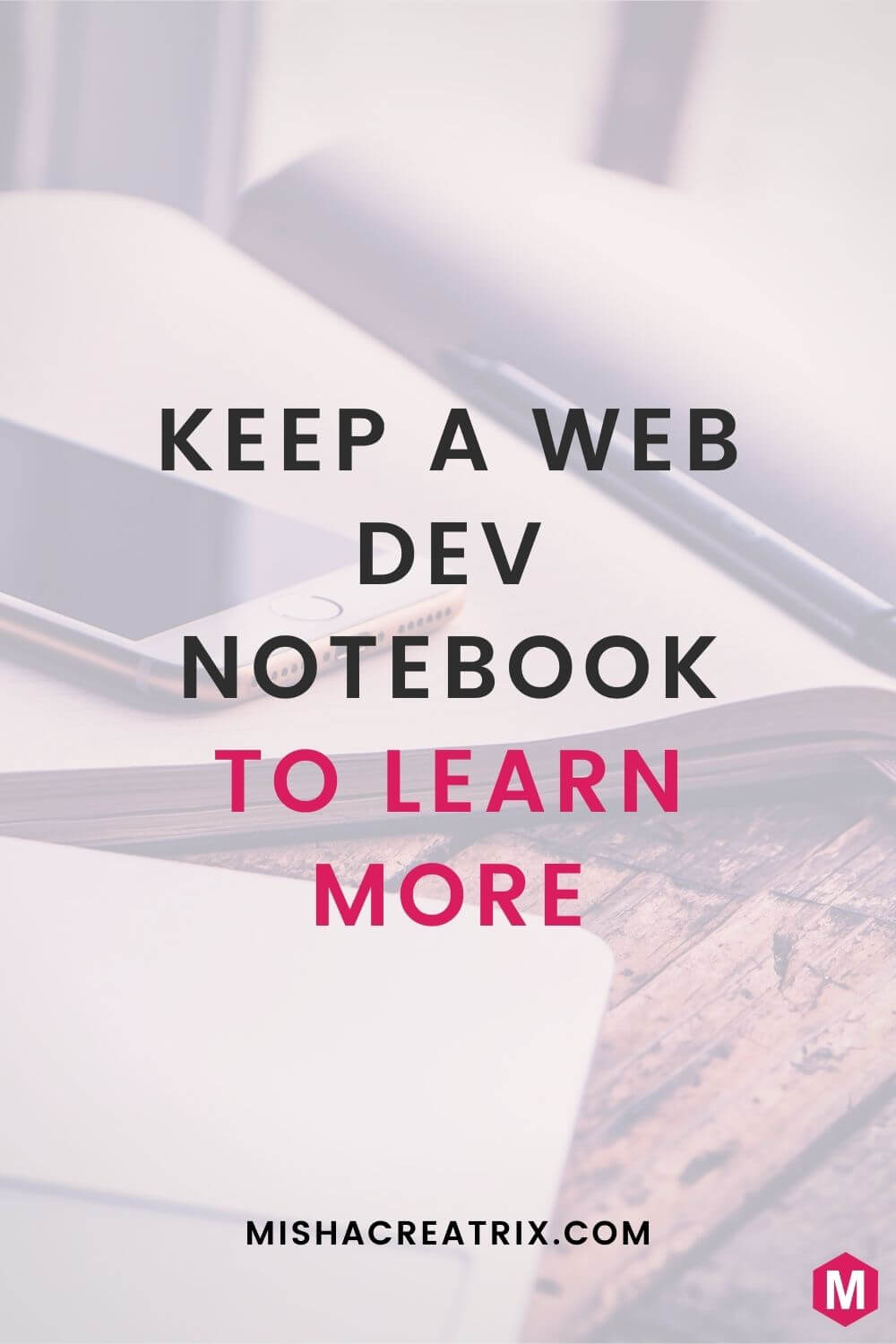 Keep A Web Dev Notebook To Learn More Effectively - Pin